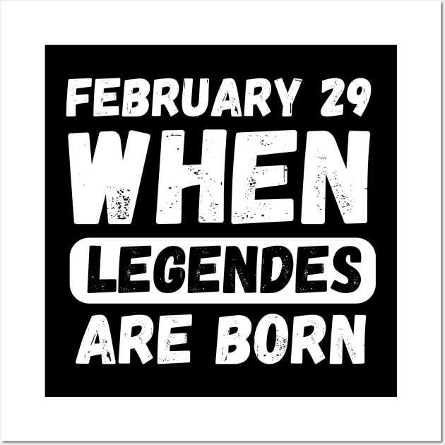 February 29 When Legends Are Born Wall Art by Mojakolane